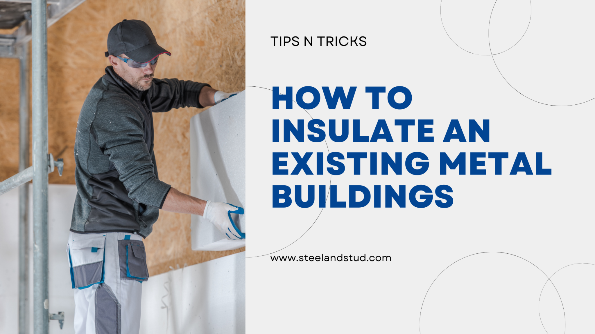 How to Insulate An Existing Metal Building Steel & Stud