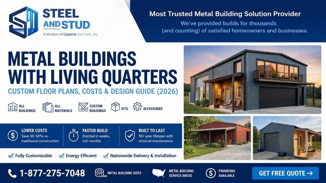 Steel & Stud metal building with living quarters feature image showing a modern custom steel home with attached garage and workshop, illustrating floor plans, costs, and design ideas for metal buildings with living quarters in 2026.