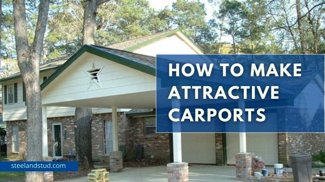 How to Make Attractive Carports