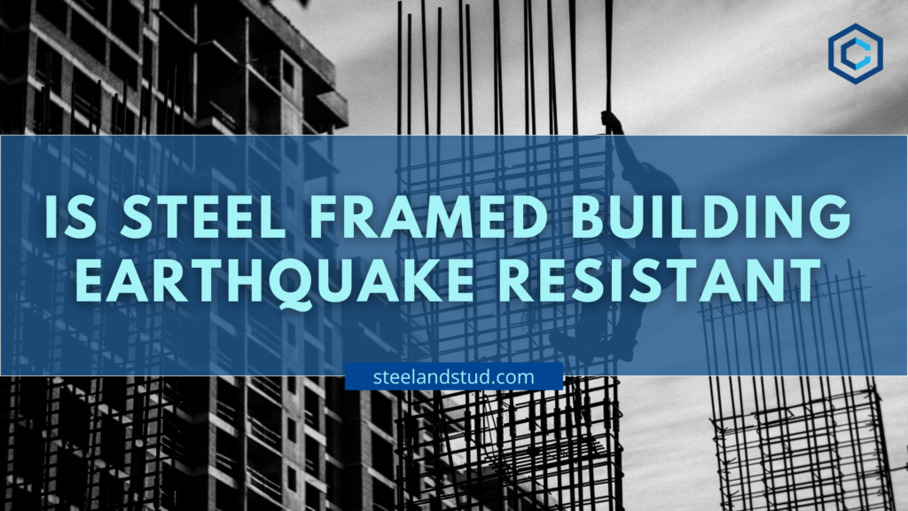 Is steel framed building earthquake resistant Steel & Stud